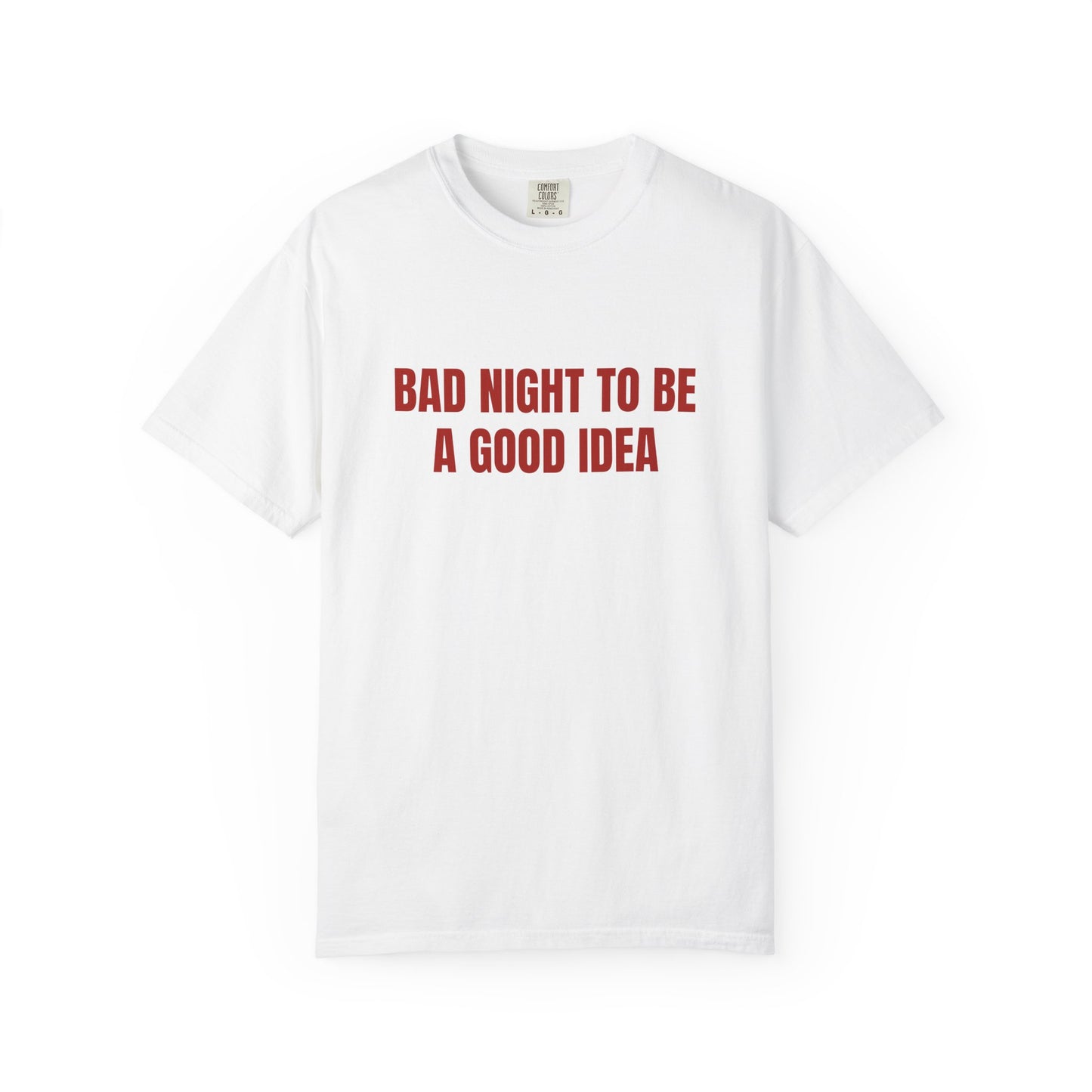 BAD NIGHT TO BE A GOOD IDEA