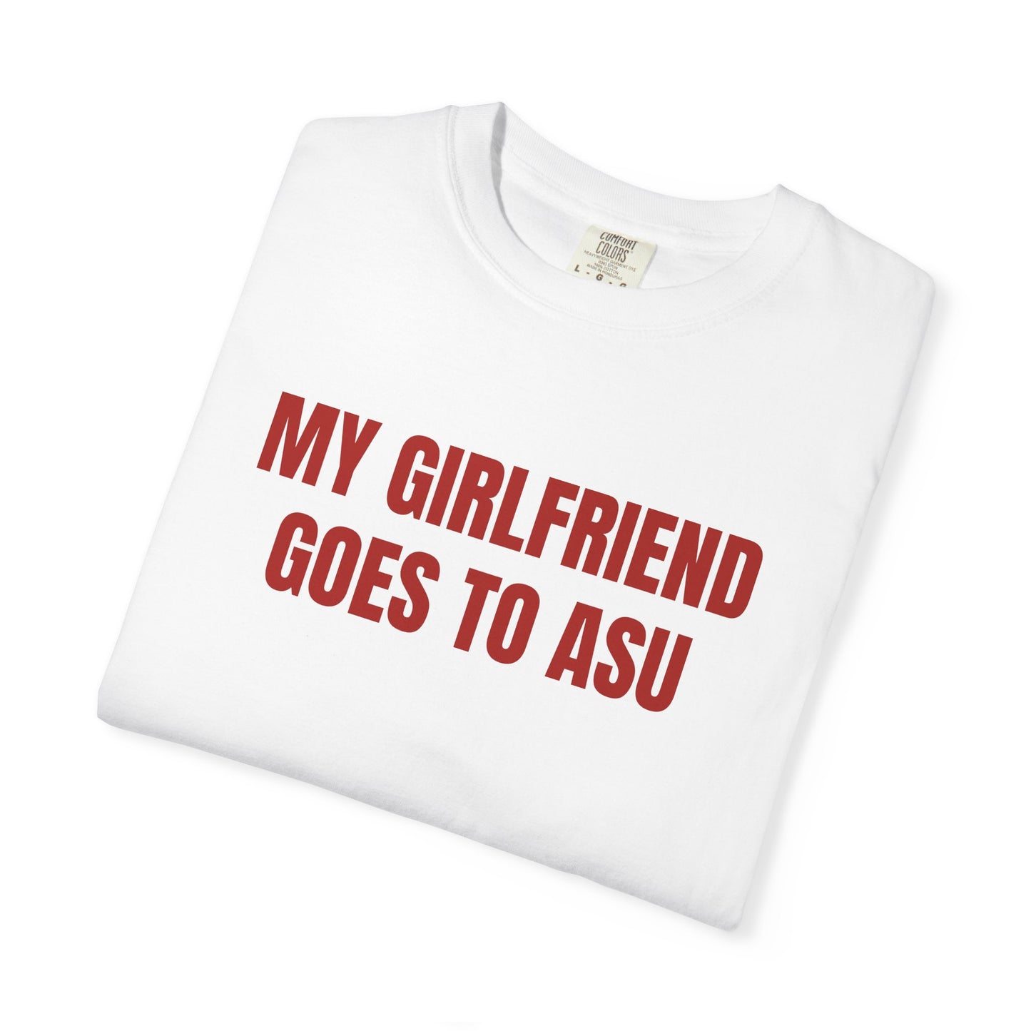MY GIRLFRIEND GOES TO ASU