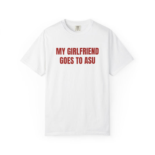 MY GIRLFRIEND GOES TO ASU