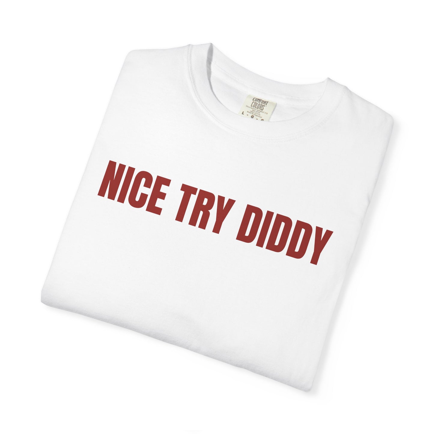 NICE TRY DIDDY