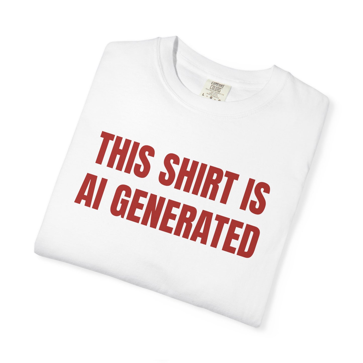 THIS SHIRT IS AI GENERATED
